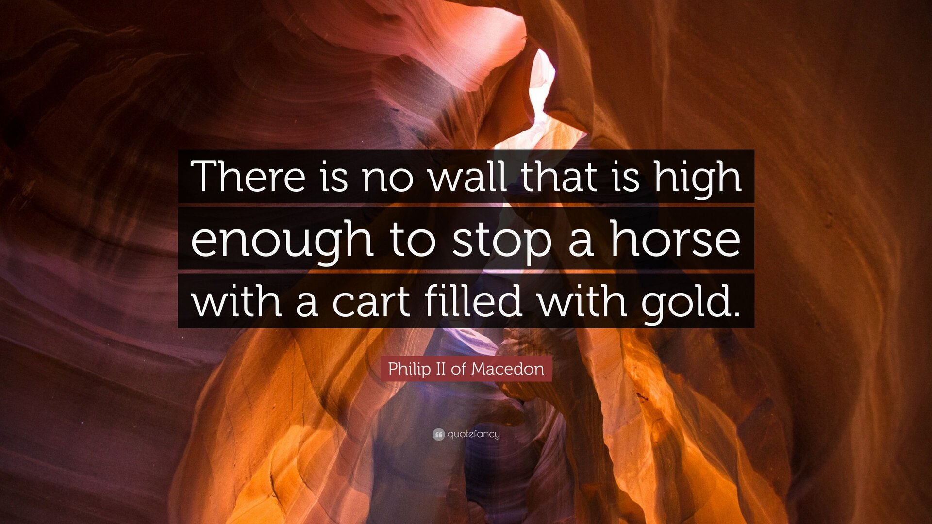2459861-Philip-II-of-Macedon-Quote-There-is-no-wall-that-is-high-enough-to.jpg