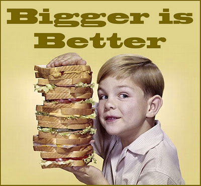bigger-is-better.jpg