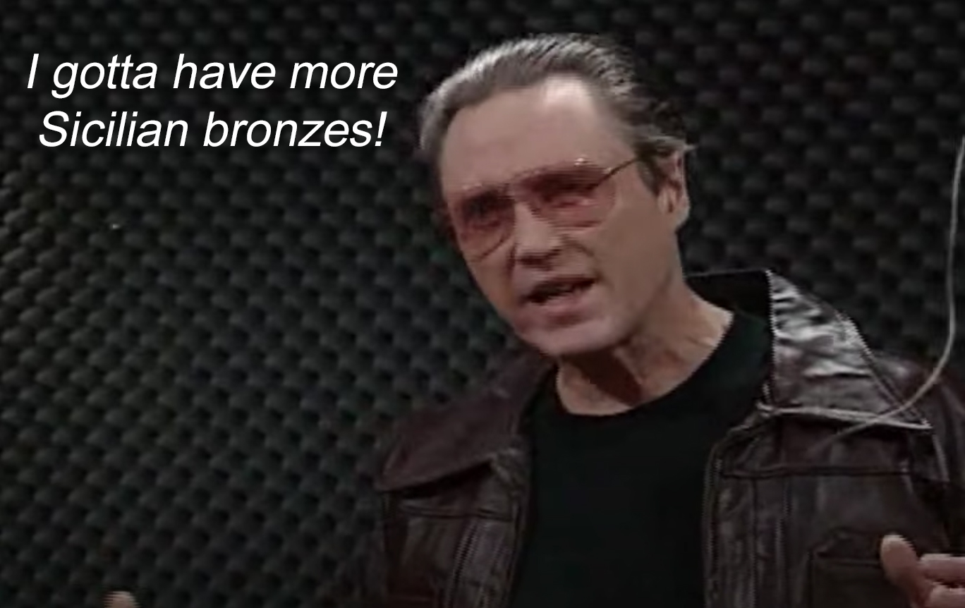 GottaHaveMoreSicilianBronzes.jpg