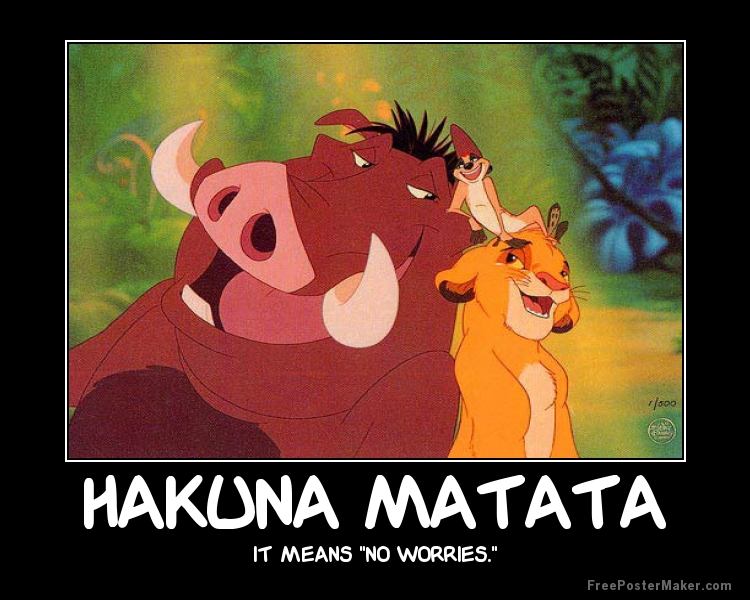 Hakuna Matata too.jpg