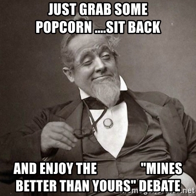 just-grab-some-popcorn-sit-back-and-enjoy-the-mines-better-than-yours-debate.jpg