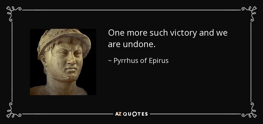 quote-one-more-such-victory-and-we-are-undone-pyrrhus-of-epirus-55-16-34.jpg