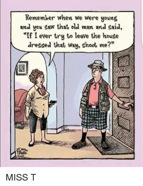 remember-when-we-were-young-and-you-saw-that-old-7681666.png