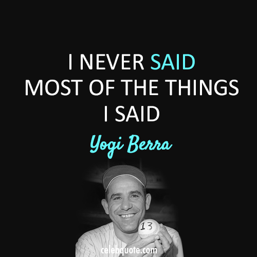 YogiBerra Never said.png