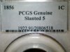 1856 (Slanted 5) Braided Hair Lrg. 1c. PCGS-Gen (Q. Color) 005.jpg