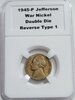 1945-P Jefferson War Nickel  Double Die Reverse Type 1 A.jpg