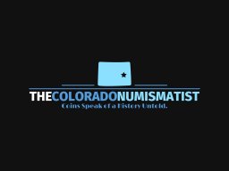 TheColoradoNumismatist